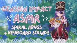 ASMR | spiral abyss & keyboard sounds ✧˖°. (genshin impact asmr ♡)