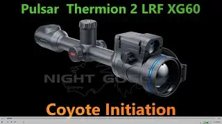 Pulsar Thermion 2 LRF XG60: Coyote Initiation: KC Ep.170
