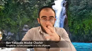 Parachat Bo: La fuite prématurée de la tribu d'Éphraïm