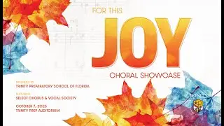 For This Joy Choral Showcase - Presented by Trinity Prep Vocal Society