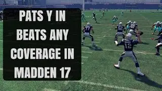 Beating Any Coverage In Madden 17 With Pats Y In | Madden 17 Offensive Tips