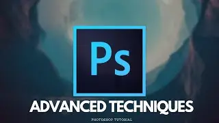 Learn Adobe Photoshop Like a Pro [Advanced Techniques]