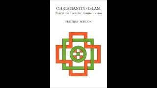 Frithjof Schuon - Christianity/Islam: Essays on Esoteric Ecumenicism - NotebookLM Deepdive Podcast