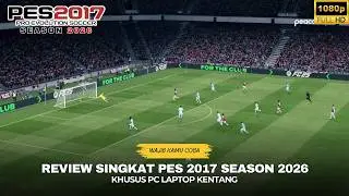 Review🔥PES 2017 Season 2026 Sider | Ringan, Realistis Buat Spek Laptop Kentang ! Pemula merapat