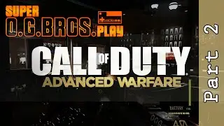 COD:Advanced Warfare - Part 2 - Smart Weapons for Dumb Soldiers - Super OG Bros.一齊玩！