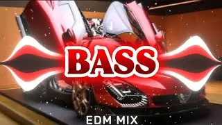EDM Mix 🎵🚗 Car Music | Bass Boosted 🔥💯 Club Banger | Dance Party 🥳 Night Drive 😎 Gym Workout 💪🔊