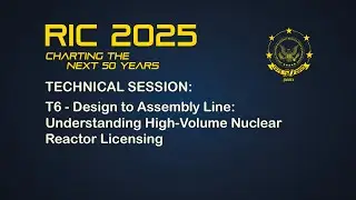 T6 - Design to Assembly Line: Understanding High-Volume Nuclear Reactor Licensing
