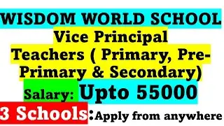WISDOM WORLD SCHOOL - Vice Principal | Teachers Salary: Upto 55000 - 3 Schools