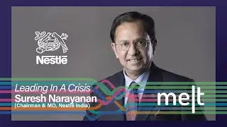 Melt | Episode 60 | Suresh Narayanan (Chairman & MD, Nestl&eacute; India)