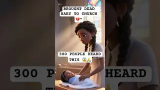 She carried her stillborn baby to church and laid her on the altar... then she moved