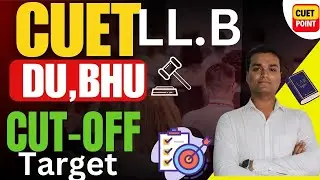 cuet llb cut off |bhu LLB CUT CUT OFF |DU llb cut off target