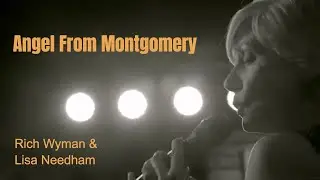 Angel from Montgomery | Lisa Needham | Bonnie Raitt, John Prine cover