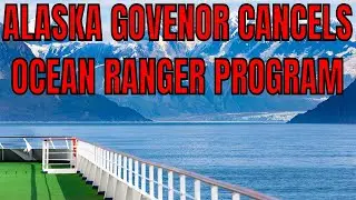 Cruise Ship News Alaska Govenor Cancels Ocean Ranger Cruise Ship Inspection Program
