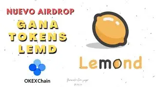 NUEVO AIRDROP LEMOND 🍋 | GANA LEMD GRATIS | TIEMPO LIMITADO | OKEXCHAIN