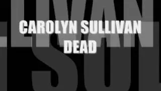 CAROLYN SULLIVAN  DEAD