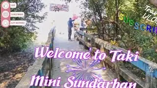 TAKI Mini Sundarbon Forest #taki #minisundarban #miniforest #westbengaltourism #tour #travelvlog