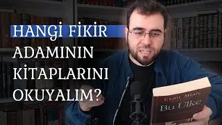 Hangi Fikir Adamının Kitaplarını Okuyalım?