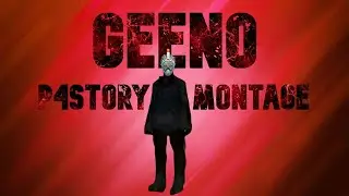 Geeno Montage - P4Story | 4Story