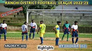 BEST HIGHLIGHTS MATCH 2022|BFC KOKAR v/s ARGORA FC|RANCHI LEAGUE MATCH|#AlvinFootball
