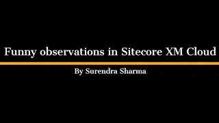 Funny observations in Sitecore XM Cloud