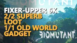 Fixer-Upper 6k Superb Loot x 2 & Old World Gadget Biomutant
