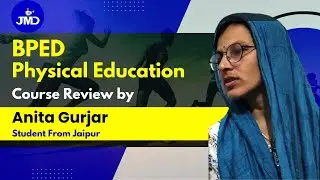 BPED Course Review by Anita Gurjar Student of Bachelor of Physical Education