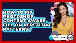 How To Fix Photoshop Content-Aware Fill On Repetitive Patterns? - Design Tool Unlocked