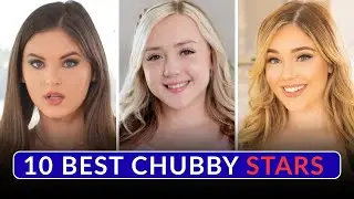 Top 10 Best Chubby Adult Stars In 2025