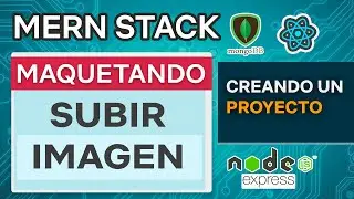 MERN Stack 24 Subir una imagen O archivo  Modal   Maquetando Account   Mongo Express Node JS