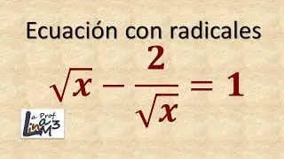 Ecuaciones con radicales | La Prof Lina M3