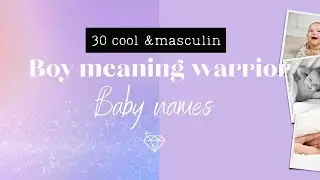 30 WARRIOR BOY NAMES | BABY NAMES MEANING WARRIOR