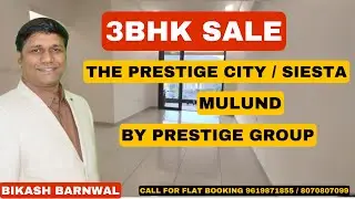 THE PRESTIGE CITY/SIESTA MULUND/3BHK/MULUND/NEW LAUNCH/PROPERTY PLAZA BIKASH BARNWAL