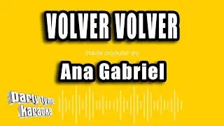 Ana Gabriel - Volver Volver (Versión Karaoke)