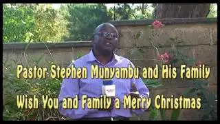 Pastor Stephen Munyambu and Family Wish You a Merry Christmas
