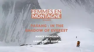 Pasang: In the Shadow of Everest - Nancy Svendsen & Lhakpa Futi Sherpa - Femmes en Montagne 2023