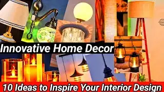 Innovative Home Decor : 10 Ideas To Inspire Your Interior Design