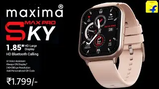 Maxima Max Pro Sky Smartwatch🔥1.85- Always -On HD Display | BT Calling | 7 Days Battery🔥Features