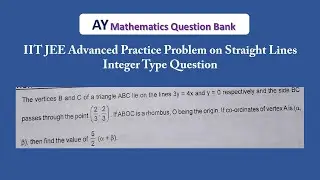 #2 Straight Lines | JEE Mathematics | Class 11 | JEE Main & Advanced | AY Mathematics Question Bank