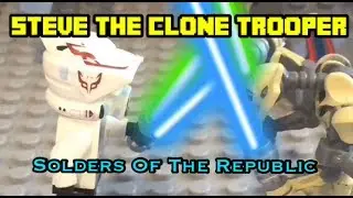 Steve the Clone Trooper Season 1 Episode 3 (Soldiers of the Republic)
