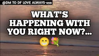DM TO DF 💌&hearts;️ || What's Happening With You Right Now?...😁💐|| đm to df || đm to df love today