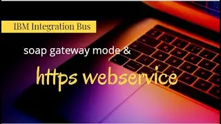 iib - soap gateway mode & https service  - IBM Integration Bus