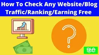 How To Check Any Website/Blog Traffic/Ranking/Earning Free | Semrush Free Use Trick