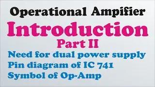 Class XII-Linear Electronics-Op-Amp-Pin diagram of IC 741, Dual Power Supply need, Symbol