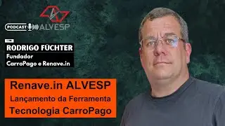 Rodrigo F&uuml;chter da CarroPago e Renave.in - PODCAST ALVESP #24