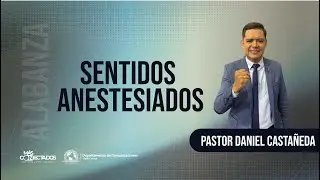 SENTIDOS ANESTESIADOS |  Ministerio De Alabanza