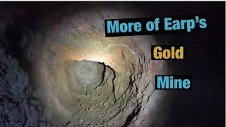 Exploring Wyatt Earp's cottage and Gold mine Part 3