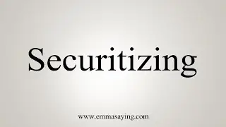 How To Say Securitizing