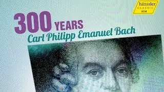 300 Jahre Carl Philipp Emanuel Bach - h&auml;nssler CLASSIC