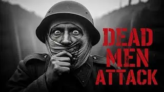 The Attack of the Dead Men: 60 Ghosts vs 7,000 Soldiers