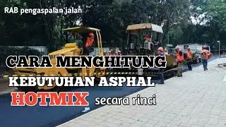 CARA MENGHITUNG KEBUTUHAN ASPAL HOTMIX - RAB PENGASPALAN JALAN